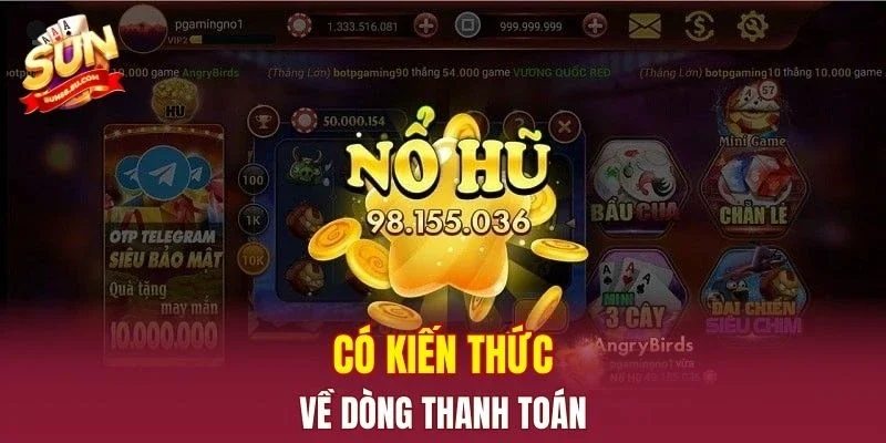 Có kiến thức về dòng thanh toán