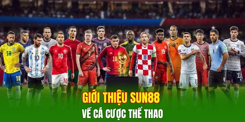 Giới thiệu SUN88 về cá cược thể thao